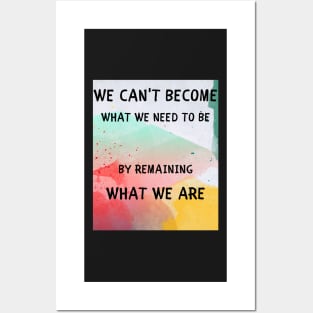 We can't become what we need to be Posters and Art